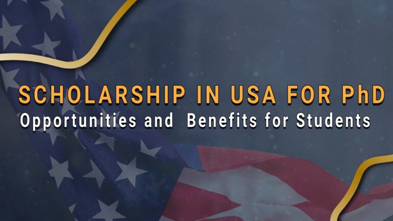 Scholarship in USA for PhD: Opportunities and Benefits for Students