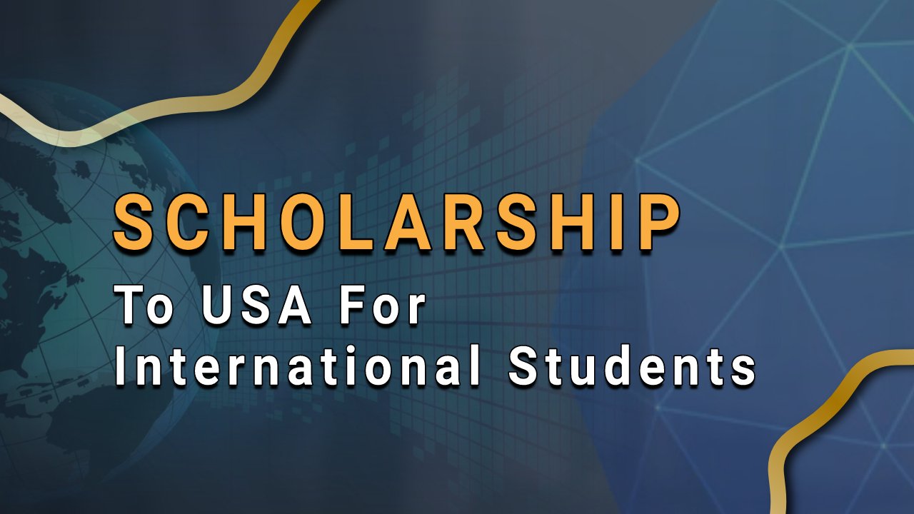 Scholarship to USA for International Students
